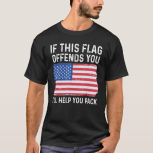 Wenn dieses Flag Ihnen hilft, Patriot zu packen T-Shirt