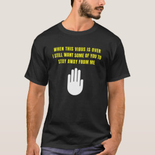Wenn dieses Virus vorbei ist, Bleibe es sich immer T-Shirt