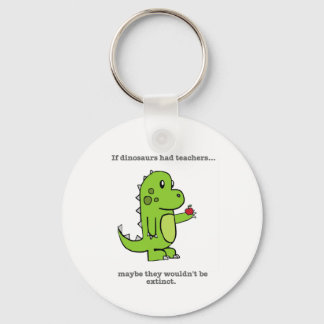 Wenn Dinosaurier Lehrer gehabt hätten Schlüsselanhänger