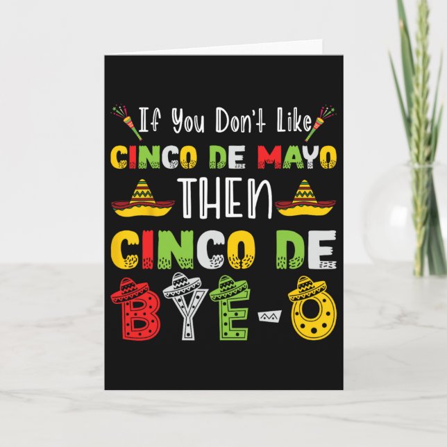 Wenn dir Cinco De Mayo nicht gefällt, dann Cinco D Karte (Vorderseite)