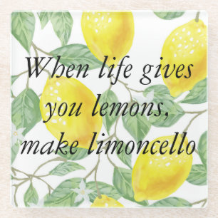 Wenn dir das Leben Zitronen gibt, mach Limoncello Glasuntersetzer