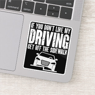 Wenn dir mein Autofahren nicht gefällt, geh aus de Aufkleber
