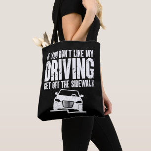 Wenn dir mein Fahrstil nicht gefällt, geh vom Bürg Tasche