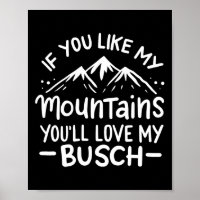 Wenn dir meine Berge gefallen, wirst du mein Busch