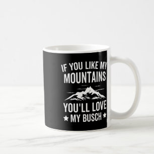 Wenn dir meine Berge gefallen, wirst du meinen Bus Kaffeetasse