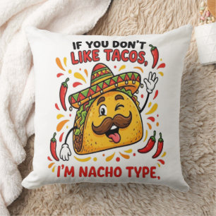Wenn dir Tacos nicht gefallen, bin ich nicht dein Kissen