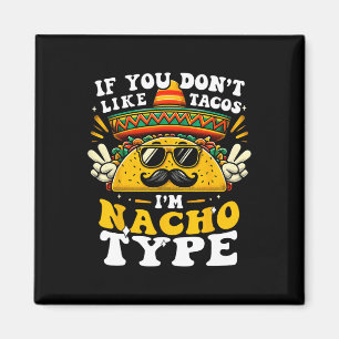 Wenn dir Tacos nicht gefallen, bin ich nicht dein  Magnet