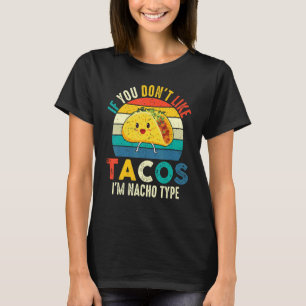 Wenn dir Tacos nicht gefallen, bin ich nicht dein T-Shirt