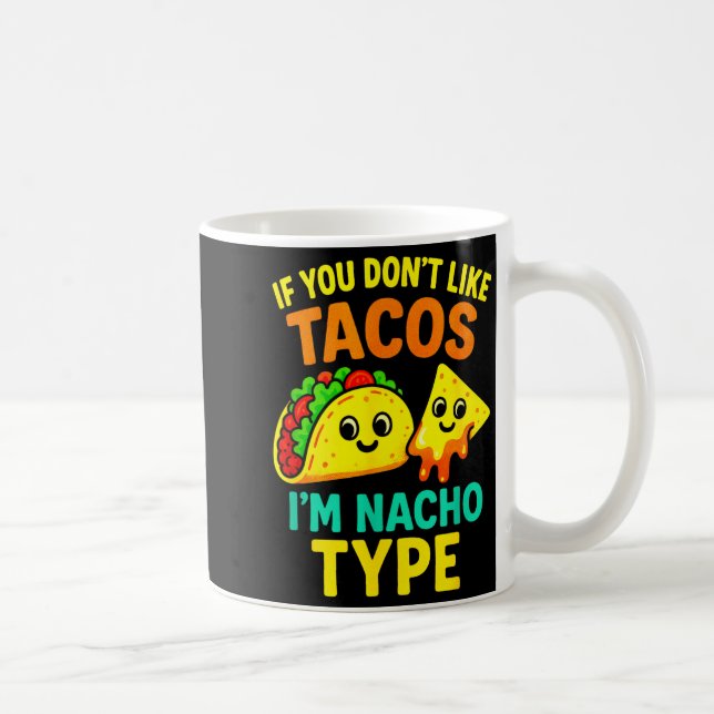 Wenn dir Tacos nicht gefallen - Lustige Cinco Taco Kaffeetasse (Rechts)