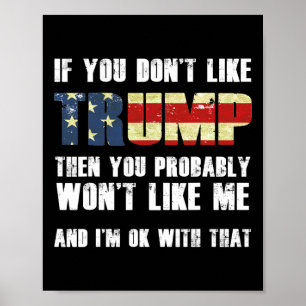 Wenn dir Trump nicht gefällt, dann wirst du mich w Poster