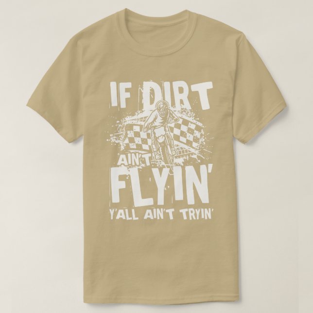 Wenn Dirt Aint Flyin T-Shirt (Design vorne)