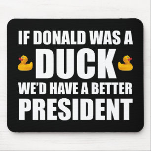 Wenn Donald eine Ente wäre, hätten wir einen besse Mousepad