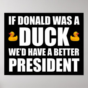 Wenn Donald eine Ente wäre, hätten wir einen besse Poster