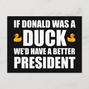 Wenn Donald eine Ente wäre, hätten wir einen besse Postkarte