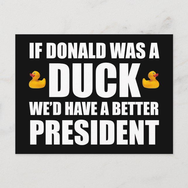 Wenn Donald eine Ente wäre, hätten wir einen besse Postkarte (Vorderseite)