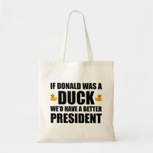 Wenn Donald eine Ente wäre, hätten wir einen besse Tragetasche