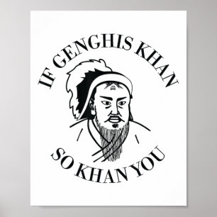 Wenn Dschingis Khan so Khan, du lustige Motivation Poster