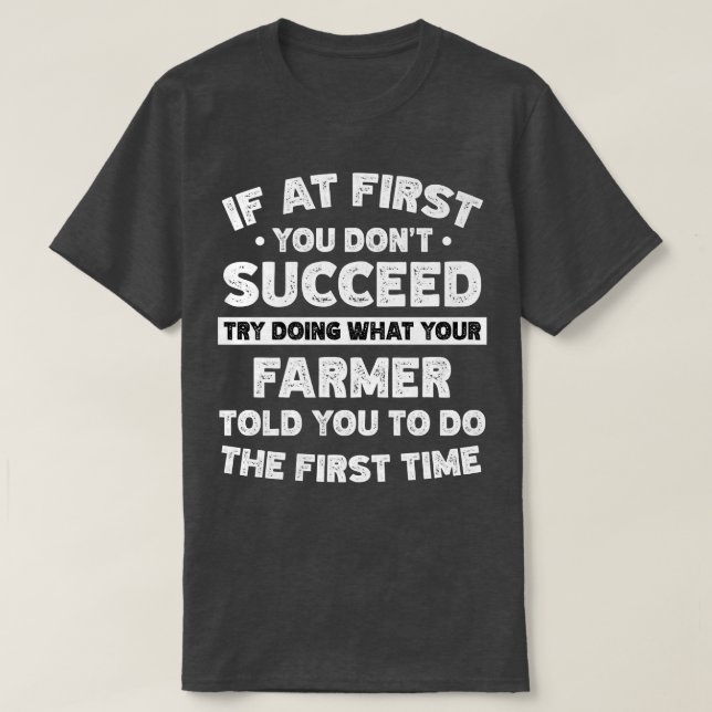 Wenn du anfänglich keinen Erfolg hast, sagt Bauer T-Shirt (Design vorne)