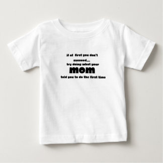 "Wenn du anfänglich keinen Erfolg hast, versuche e Baby T-shirt