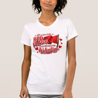 Wenn du auf rote Flaggen stehst, kann ich dein Val T-Shirt