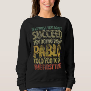 Wenn du beim ersten Mal nicht erfolgreich bist, ve Sweatshirt