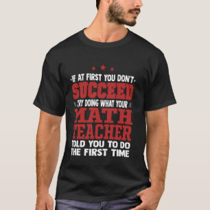Wenn du beim ersten Mal nicht erfolgreich bist, ve T-Shirt