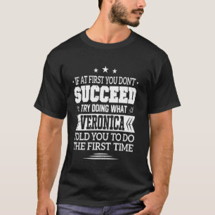 Wenn du beim ersten Mal nicht erfolgreich bist, ve T-Shirt
