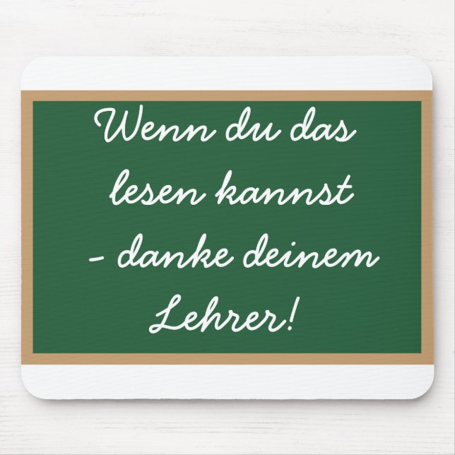 Wenn du das lesen  kannst - danke  deinem Lehrer! Mousepad (Vorne)