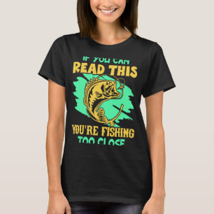 Wenn du das lesen kannst, fischst du zu nah Fis T-Shirt