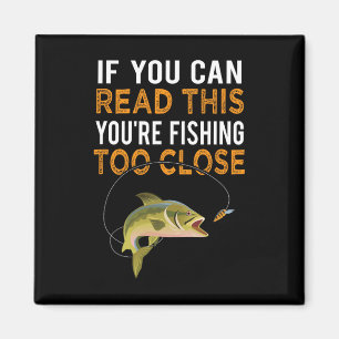 Wenn du das lesen kannst, fischst du zu nah Fisch Magnet