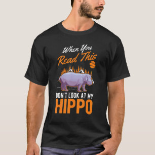 Wenn du das liest, schau nicht auf meinen Hippo 1 T-Shirt