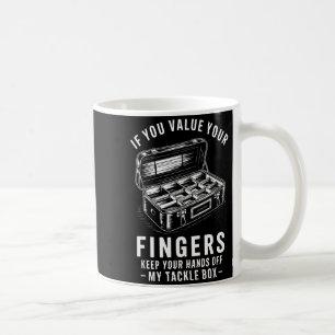 Wenn du deine Finger schätzt Lustige Angelköder-Bo Kaffeetasse