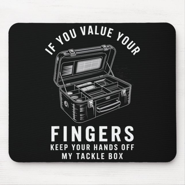 Wenn du deine Finger schätzt Lustige Angelköder-Bo Mousepad (Vorne)