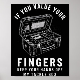 Wenn du deine Finger schätzt Lustige Angelköder-Bo Poster
