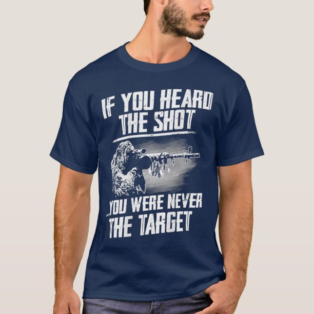 Wenn du den Schuss gehört hast, warst du nie das Z T-Shirt (Vorderseite)