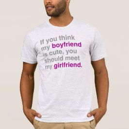 Wenn du denkst, dass mein Freund niedlich ist, sol T-Shirt
