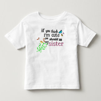 Wenn du denkst, ich bin niedlich.. kleinkind t-shirt