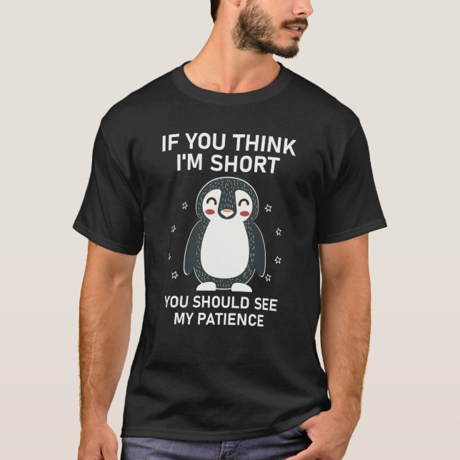 Wenn du denkst, ich sei Kurz, solltest du meine Ge T-Shirt (Vorderseite)