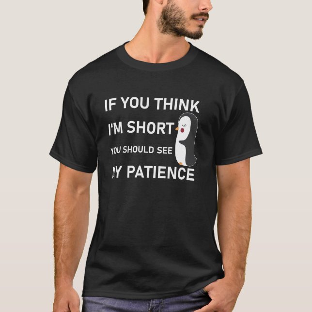Wenn du denkst, ich sei Kurz, solltest du meine Ge T-Shirt (Vorderseite)