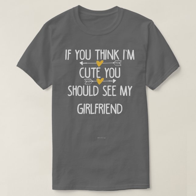 Wenn du denkst, ich sei Niedlich, solltest du mein T-Shirt (Design vorne)