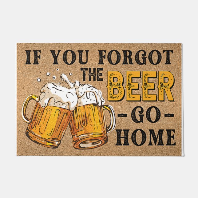 Wenn du die Bier-Go-Zuhause vergessen hast Fußmatte (Vorderseite)