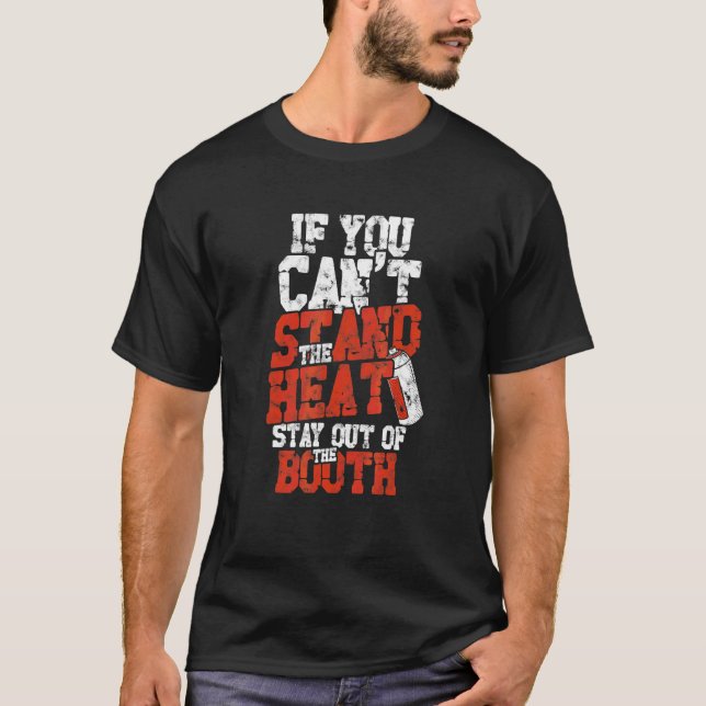 Wenn du die Hitze nicht aushalten kannst, Bleibe d T-Shirt (Vorderseite)