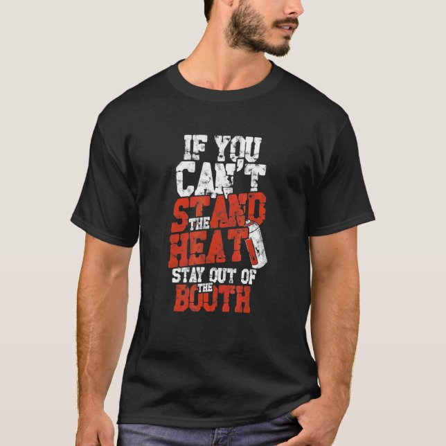 Wenn du die Hitze nicht aushalten kannst, Bleibe d T-Shirt (Vorderseite)