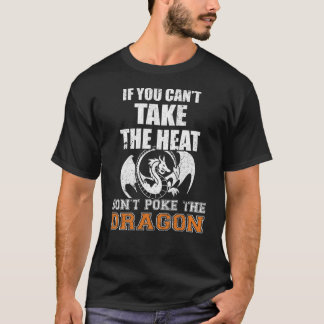 Wenn du die Hitze nicht nehmen kannst, wirf den Dr T-Shirt