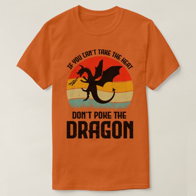 Wenn du die Hitze nicht nehmen kannst, wirf den Dr T-Shirt (Design vorne)
