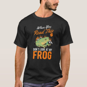 Wenn du dies liest, schau nicht auf meinen Frosch T-Shirt