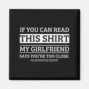 Wenn du dieses Shirt lesen kannst, sagt meine Freu Magnet