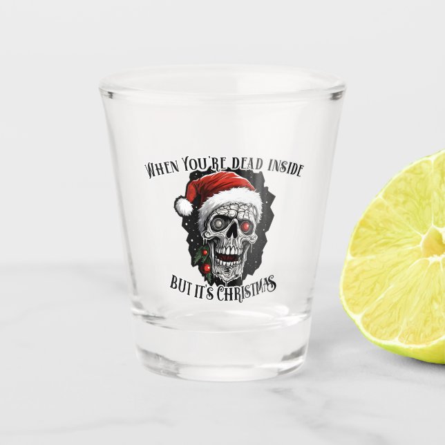 Wenn du drinnen tot bist, aber es ist Weihnachten Schnapsglas (Vorderseite)