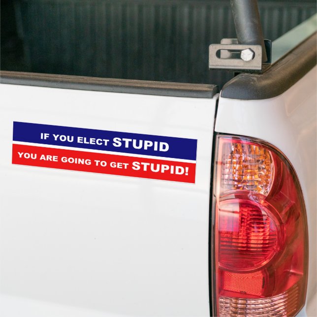 Wenn du Dummkopf wählst, wirst du dumm Autoaufkleber (Auf Lkw)
