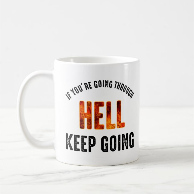 Wenn du durch die Hölle Behalte zu gehen Kaffeetasse (Links)